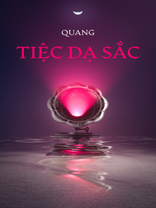 Title details for Tiệc Dạ Sắc by Quang - Available